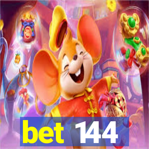 bet 144